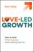 Love-Led Growth : Building a Business with Less Stress and More Joy