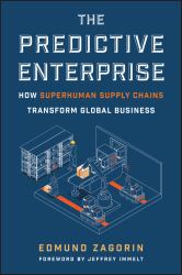 The Predictive Enterprise : How Superhuman Supply Chains Transform Global Business