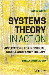Systems Theory in Action : Applications for Individual, Couple, and Family Therapy
