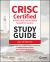 CRISC Certified in Risk and Information Systems Control Study Guide