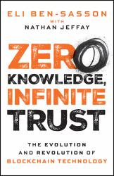 Zero Knowledge, Infinite Trust : The Evolution and Revolution of Blockchain Technology