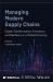Managing Modern Supply Chains : Digital Transformation, Sustainability, and Resilience in a Global Economy