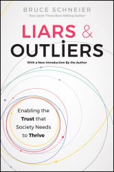 Liars and Outliers : Enabling the Trust That Society Needs to Thrive