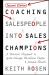 Coaching Salespeople into Sales Champions : A Tactical Playbook to Ignite Change, Transform People, and Achieve Results