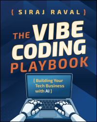 The Vibe Coding Playbook : Building Your Tech Business with AI