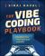 The Vibe Coding Playbook : Building Your Tech Business with AI