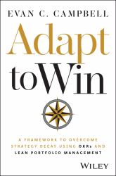 Adapt to Win : A Framework to Overcome Strategy Decay Using OKRs and Lean Portfolio Management