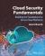 Cloud Security Fundamentals : Building the Foundations for Secure Cloud Platforms