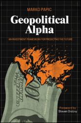 Geopolitical Alpha : An Investment Framework for Predicting the Future