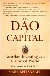 The Dao of Capital : Austrian Investing in a Distorted World