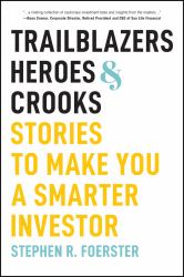 Trailblazers, Heroes, and Crooks : Stories to Make You a Smarter Investor