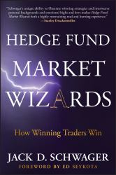 Hedge Fund Market Wizards : How Winning Traders Win