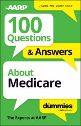100 Questions and Answers about Medicare for Dummies
