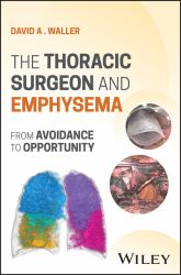 The Thoracic Surgeon and Emphysema : From Avoidance to Opportunity