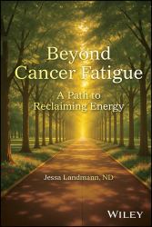 Beyond Cancer Fatigue : A Roadmap to Recovering Energy after Cancer