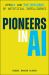 Pioneering AI Companies : The Innovators and Mathematical Insights of Shaping the Future of AI