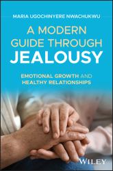 A Modern Guide to Jealousy : Emotional Growth and Healthy Relationships
