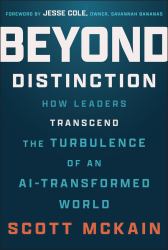 Beyond Distinction : How Leaders Transcend the Turbulence of an AI-Transformed World