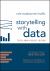 Storytelling with Data : A Data Visualization Guide for Business Professionals, 10th Anniversary Edition