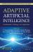 Adaptive Artificial Intelligence : Fundamentals, Challenges and Applications