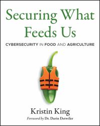 Securing What Feeds Us : Cybersecurity in Food and Agriculture