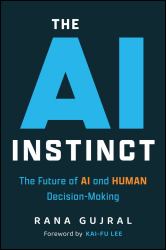 The AI Instinct : The Future of AI and Human Decision-Making