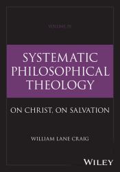 Systematic Philosophical Theology, Volume 4