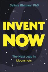 Invent Now : The Next Leap in Moonshots