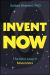 Invent Now : Building Moonshots Is Your Birthright