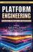 Platform Engineering : Concepts, Challenges and Applications