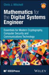 Mathematics for the Digital Systems Engineer : Essentials for Modern Cryptography, Computer Security and Communications Technology