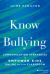 Know Bullying : Communication Strategies to Empower Kids Online and in the Classroom