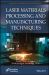 Laser Materials Processing and Manufacturing Techniques