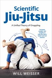 Scientific Jiu-Jitsu : A Unified Theory of Grappling