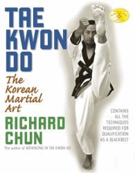 Tae Kwon Do : The Korean Martial Art