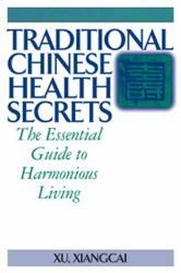 Traditional Chinese Health Secrets : The Essential Guide to Harmonious Living