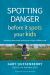 Spotting Danger Before It Spots Your KIDS : Teaching Situational Awareness to Keep Children Safe