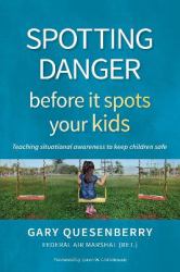 Spotting Danger Before It Spots Your KIDS : Teaching Situational Awareness to Keep Children Safe