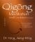 Qigong Meditation Small Circulation 2nd. Ed : The Foundation of Spiritual Enlightenment