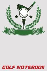 Golf Notebook : 6x9 Golf Log Book with Scorecards and Monthly STATS Tracker