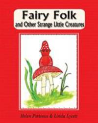 Fairy Folk and Other Strange Little Creatures