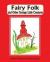 Fairy Folk and Other Strange Little Creatures