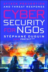 Cybersecurity for NGOs : Attack Prevention and Threat Response