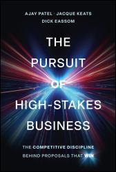 The Pursuit of High-Stakes Business : The Competitive Discipline Behind Proposals That Win