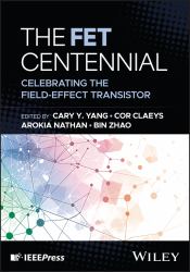 The FET Centennial: Celebrating the Field-Effect T Ransistor