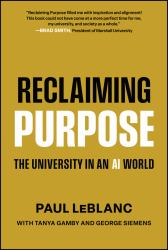 Reclaiming Purpose : The University in an AI World