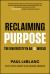 Reclaiming Purpose : The University in an AI World