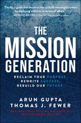 The Mission Generation : Reclaim Your Purpose, Rewrite Success, Rebuild Our Future