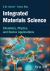 Integrated Materials Science : Chemistry, Physics, and Device Applications