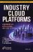 Industry Cloud Platforms : Fundamentals, Applications, and Case Studies
